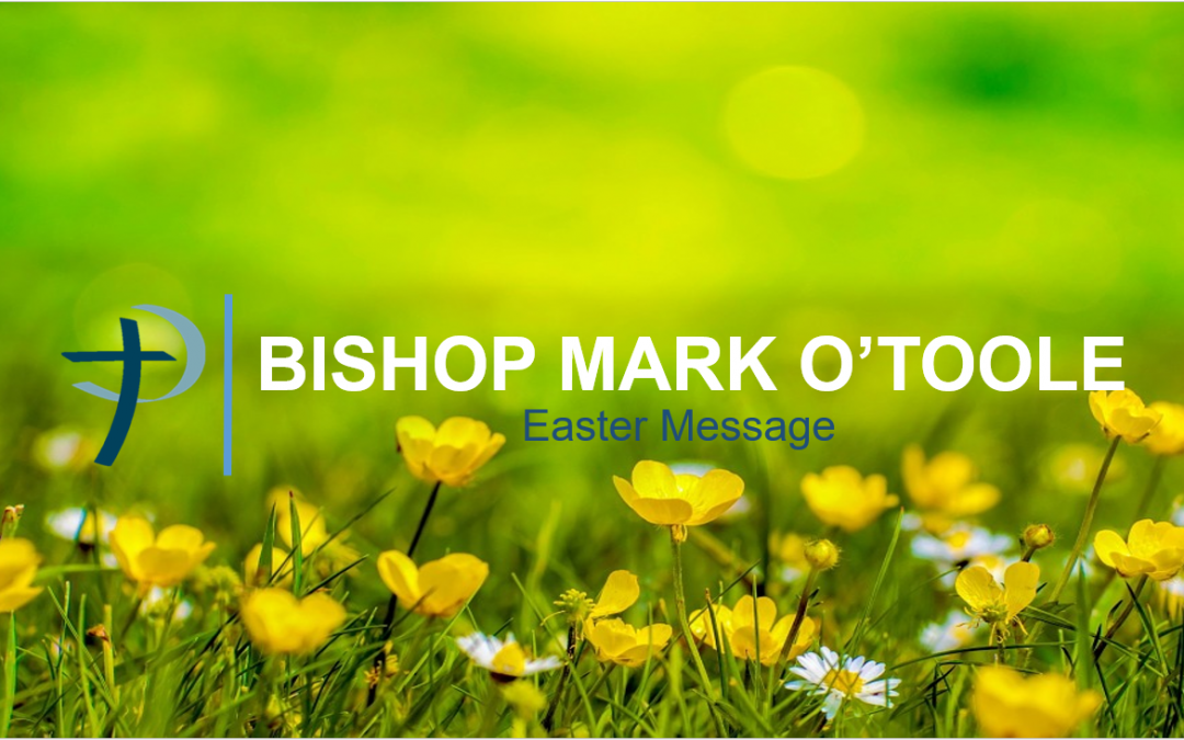 Bishop Mark’s Easter Message